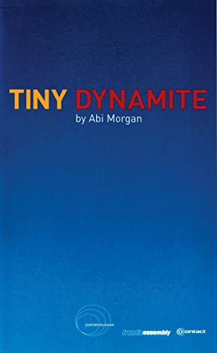 9781840022414: Tiny Dynamite: First Performed at the Traverse Theatre 3 August 2001 (Oberon Modern Plays)