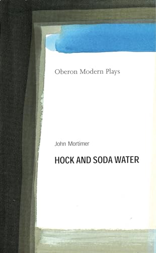 9781840022582: Hock and Soda Water (Oberon Modern Plays)