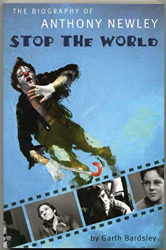 9781840022742: Stop the World: The Biography of Anthony Newley