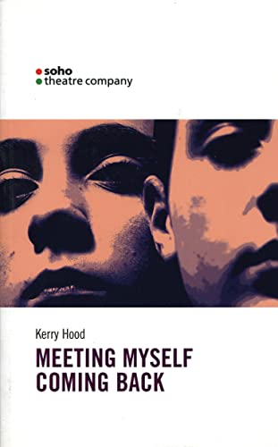 Stock image for Meeting Myself Coming Back (Oberon Modern Plays) (Oberon Modern Plays) for sale by AwesomeBooks