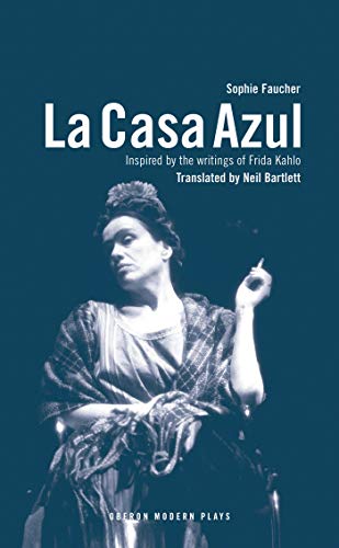 Beispielbild fr La Casa Azul: Inspired by the writings of Frida Kahlo (Oberon Modern Plays) zum Verkauf von Big River Books