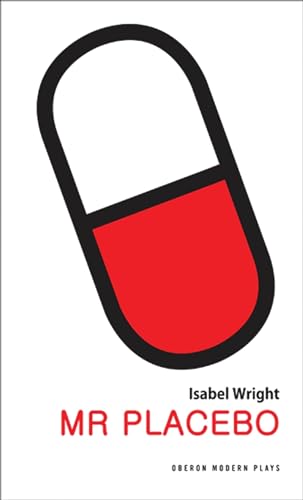 Mr Placebo (Oberon Modern Plays) (9781840023596) by Wright, Isabel