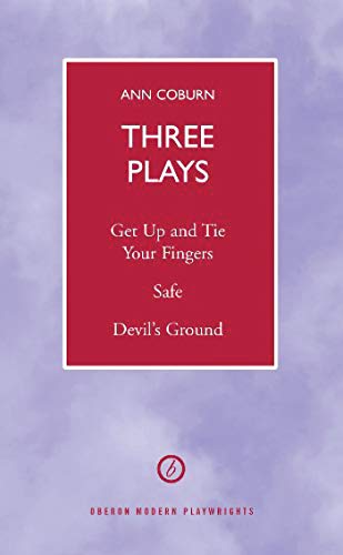 9781840023640: Coburn: Three Plays: Get Up And Tie Your Fingers; Safe; Devil's Ground (Oberon Modern Playwrights)