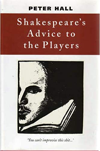 Shakespeare's Advice to the Players (9781840023725) by Hall, Sir Peter