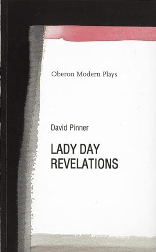 Stock image for Lady Day and Revelations (Oberon Modern Plays) for sale by Irish Booksellers