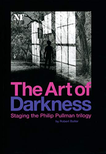 Beispielbild fr The Art of Darkness: Staging the Philip Pullman Trilogy (Oberon Books) zum Verkauf von Books From California