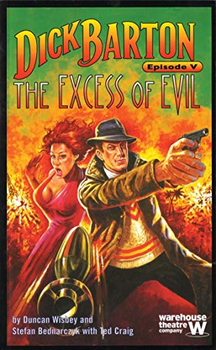 Stock image for Dick Barton V: The Excess of Evil (Oberon Modern Plays) for sale by GOMEDIA