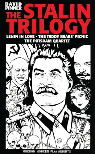 Stock image for The Stalin Trilogy: Lenin in Love / The Teddy Bears' Picnic / The Potsdam Quartet (Oberon Modern Playwrights) for sale by Books From California