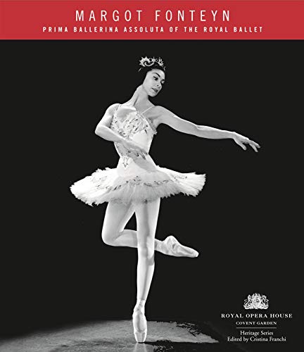 Margot Fonteyn: Prima Ballerina Assoluta of the Royal Ballet (Royal Opera House Heritage) - Ballet, The Royal