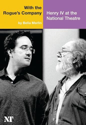 Stock image for With the Rogue's Company : Henry IV at the National Theatre for sale by Better World Books: West
