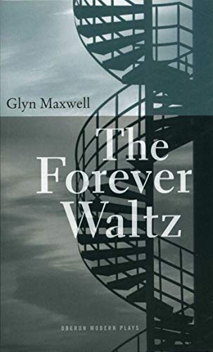 The Forever Waltz (Oberon Modern Plays) (9781840025910) by Maxwell, Glyn