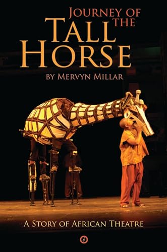 Imagen de archivo de Journey of the Tall Horse: A Story of African Theatre a la venta por ThriftBooks-Dallas