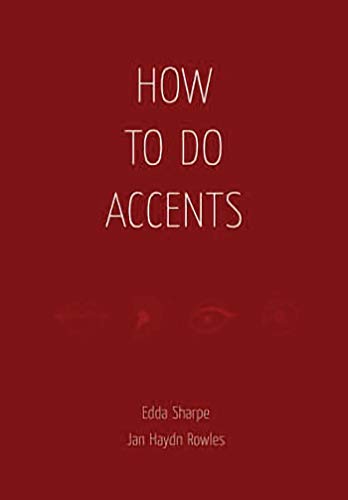 9781840026009: How to Do Accents: The Essential Handbook for Every Actor