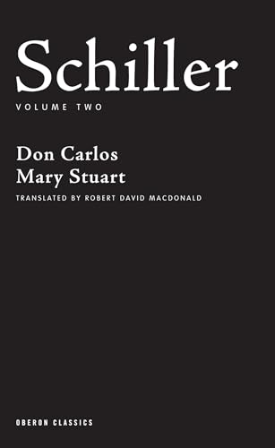 Stock image for Schiller: Don Carlos, Mary Stuart: Vol 2 for sale by Revaluation Books