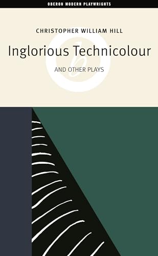 9781840026320: Inglorious Technicolor and Other Plays (Oberon Modern Playwrights S.)