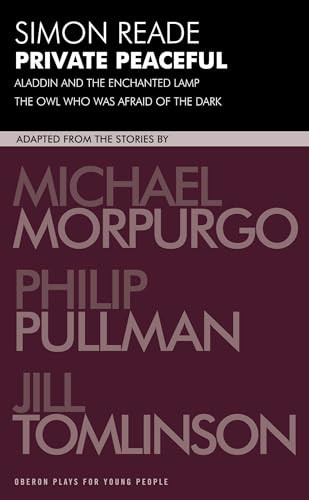 9781840026603: Private Peaceful and other adaptations: With Aladdin and the Enchanted Lamp and the Owl Who Was Afraid of the Dark (Oberon Modern Playwrights)