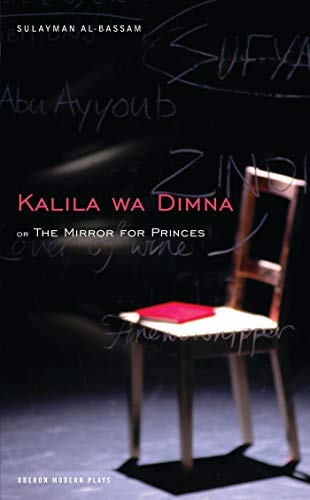 Beispielbild fr The Mirror for Princes: Kalila Wa Dimna (Oberon Modern Plays) zum Verkauf von WorldofBooks