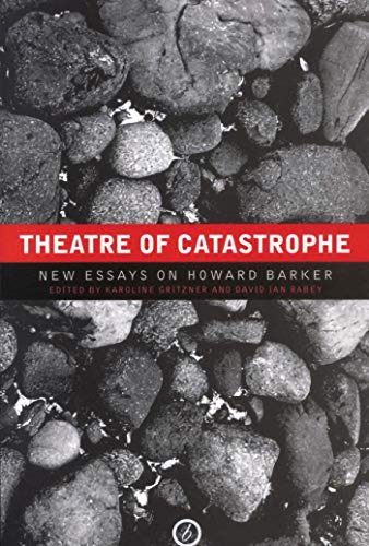 9781840026948: Theatre of Catastrophe: New Essays on Howard Barker: New Essays on Howard Barker (Hardback)