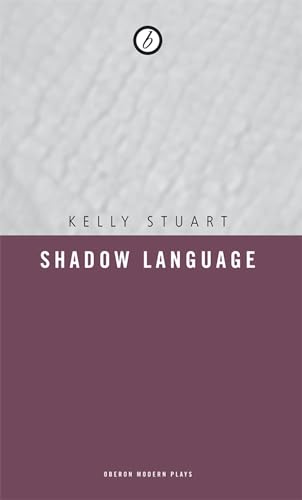 Shadow Language (Oberon Modern Plays) (9781840028423) by Stuart, Kelly