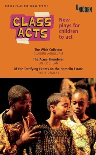 Imagen de archivo de Class Acts: New Plays for Children to Act (Oberon Plays for Younger People) a la venta por Books From California