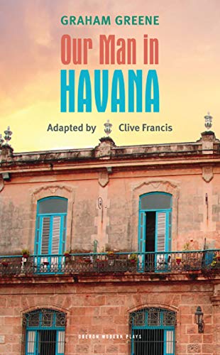 Beispielbild fr Our Man in Havana (Oberon Modern Plays) zum Verkauf von WorldofBooks