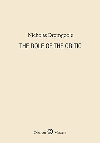 Beispielbild fr The Role of the Critic (Oberon Masters Series) zum Verkauf von Y-Not-Books