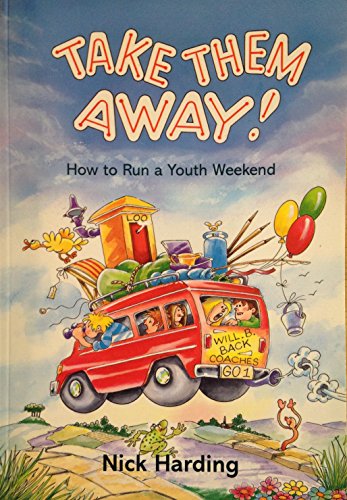 Imagen de archivo de Take Them Away: How to Run a Youth Weekend a la venta por Goldstone Books