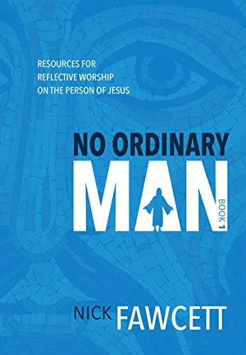 Beispielbild fr No Ordinary Man: Bk. 1: Resources for Reflective Worship on the Person of Jesus zum Verkauf von AwesomeBooks