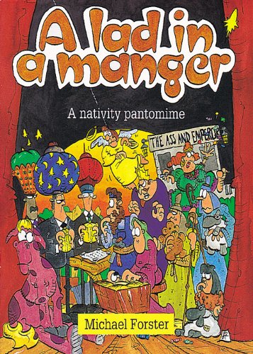A Lad in a Manger: A Nativity Pantomime (9781840030365) by Forster, Michael