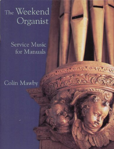 Stock image for The Weekend Organist: Service Music for Manuals for sale by MusicMagpie