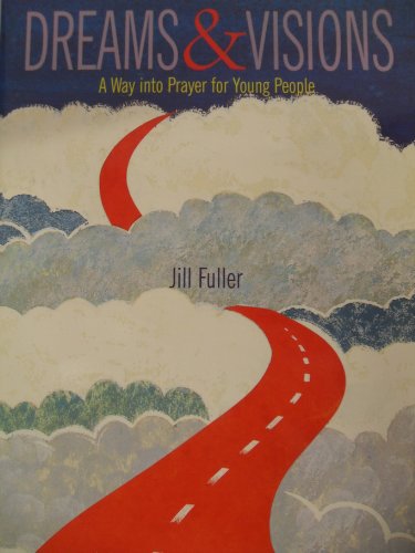 Imagen de archivo de Dreams and Visions: Way into Prayer for Young People a la venta por AwesomeBooks