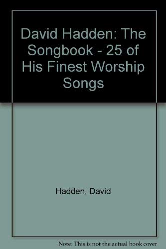 Stock image for David Hadden: The Songbook - 25 of His Finest Worship Songs for sale by WorldofBooks
