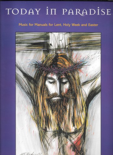 Imagen de archivo de Today in Paradise: Music for Manuals for Lent, Holy Week and Easter a la venta por WorldofBooks