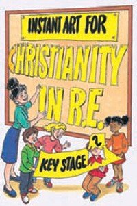 Imagen de archivo de Instant Art for Christianity in RE Key Stage 2 a la venta por WeBuyBooks
