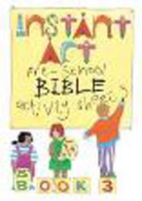 Imagen de archivo de Instant Art for Pre-School: Bible Activity Sheets Bk. 3 a la venta por AwesomeBooks