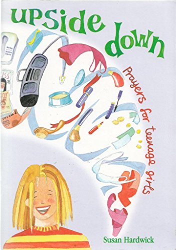 Imagen de archivo de Upside Down: Prayers for Teenage Girls a la venta por AwesomeBooks