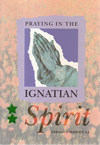 Stock image for Praying in the Ignatian Spirit for sale by WorldofBooks