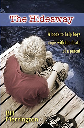 Imagen de archivo de The Hideaway: A Book to Help Boys Cope with the Death of a Parent a la venta por WorldofBooks