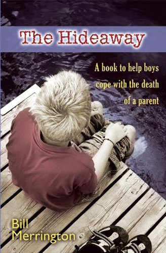 Stock image for The Hideaway: A Book to Help Boys Cope with the Death of a Parent for sale by WorldofBooks