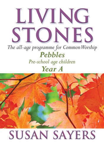 Imagen de archivo de Living Stones: Pebbles, Year A: The Resource Book for Children of Pre-School Age a la venta por WorldofBooks