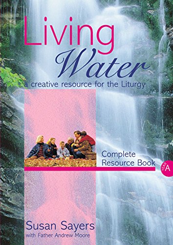 Living Water: Complete Resource Book (9781840032178) by Sayers, Susan