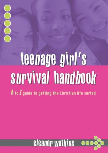Beispielbild fr Teenage Girl's Survival Handbook: A. to Z. Guide to Getting the Christian Life Sorted zum Verkauf von WorldofBooks