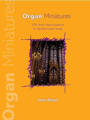 Beispielbild fr Organ Miniatures: 200 Short Improvisations on Familiar Hymn Tunes zum Verkauf von AwesomeBooks