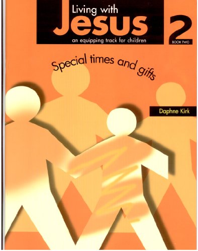 Beispielbild fr Living with Jesus - a Discipleship Track for Children: Special Times and Gifts Bk. 2 zum Verkauf von AwesomeBooks
