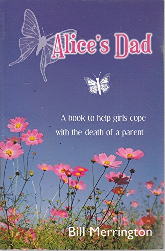 Stock image for Alice's Dad: A Book to Help Girls Cope with the Death of a Parent for sale by WorldofBooks