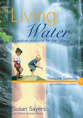 Living Water: Treasure Seekers: Year B (Living Water) (9781840034080) by Sayers, Susan; Moore, Andrew