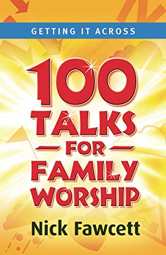 Imagen de archivo de Getting It Across: 100 Talks for Family Worship a la venta por WorldofBooks