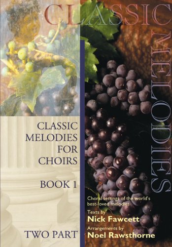 Classic Melodies for Choires: Two Part (9781840034264) by Nick Fawcett