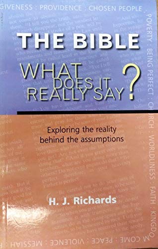 Stock image for The Bible, The: What Does it Really Say? - Exploring the Reality Behind the Assumptions for sale by Goldstone Books