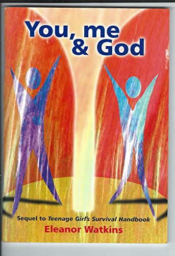 Beispielbild fr You, Me and God: Sequel to Teenage Girls Survival Handbook zum Verkauf von Reuseabook